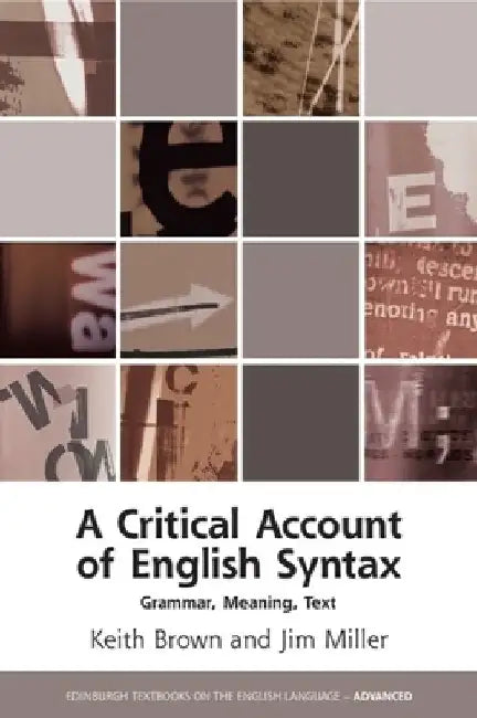 A Critical Account of English Syntax: Grammar, Meaning, Text by E. K. Brown