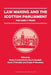 Law Making and the Scottish Parliament: The Early Years by Elaine E. Sutherland, Kay E. Goodall, Gavin F. M. Little