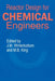 Reactor Design for Chemical Engineers by J. M. Winterbottom, Michael King