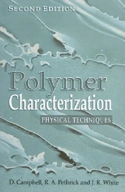 Polymer Characterization: Physical Techniques, by Dan Campbell