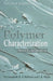 Polymer Characterization: Physical Techniques, by Dan Campbell