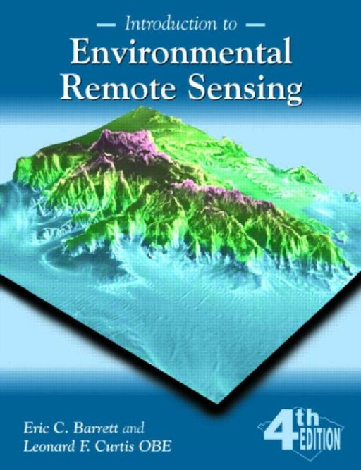 Introduction to Environmental Remote Sensing  by Eric C. Barrett