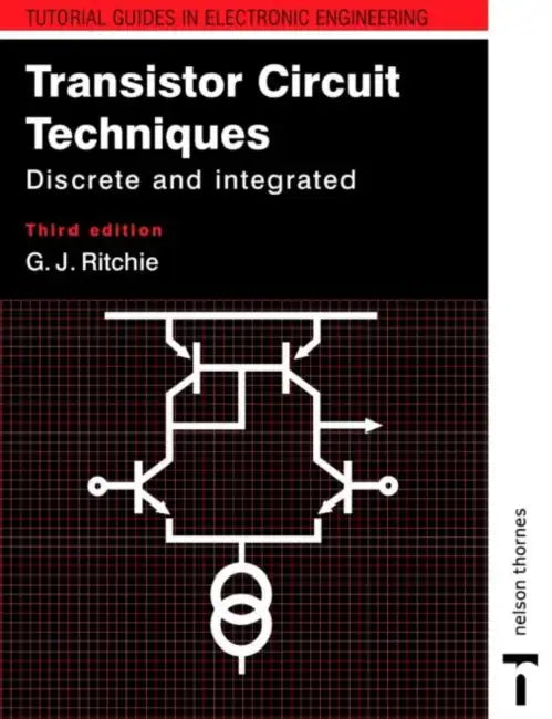Transistor Circuit Techniques: Discrete And Integrated by Gordon J. Ritchie