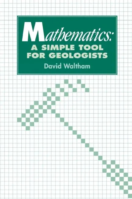 Mathematics: a Simple Tool for Geologists by D. Waltham