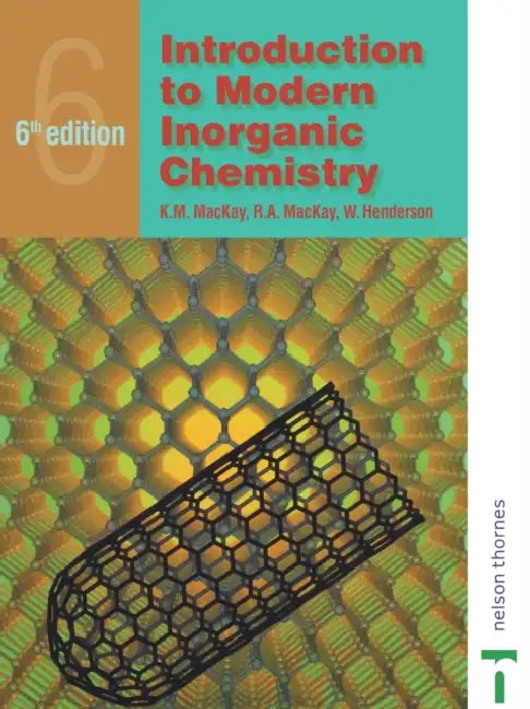 Introduction to Modern Inorganic Chemistry, 6th Edition by R. a. MacKay, W. Henderson