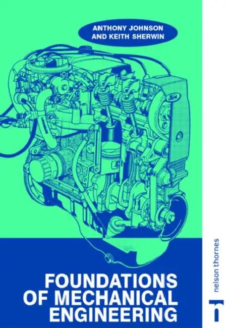 Foundations of Mechanical Engineering by A. D. Johnson