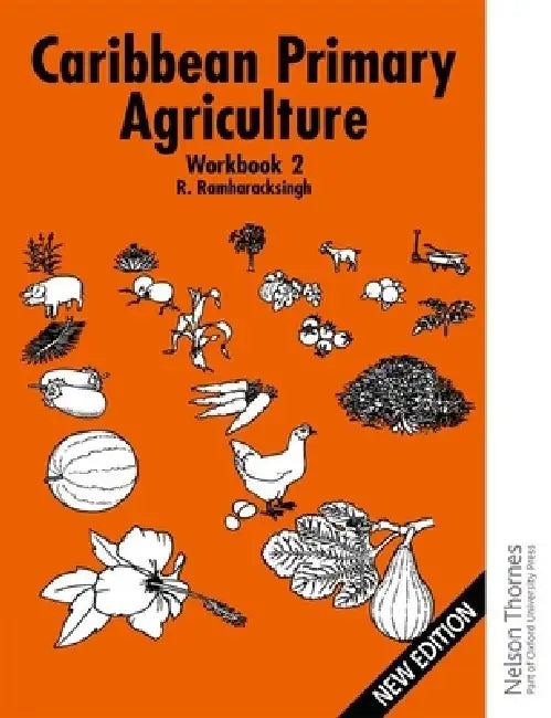 Caribbean Primary Agriculture - Workbook 2 New Edition by Ronald Ramharacksingh