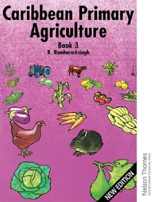 Caribbean Primary Agriculture - Book 3 New Edition by Ronald Ramharacksingh