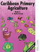 Caribbean Primary Agriculture - Book 3 New Edition by Ronald Ramharacksingh