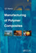 Manufacturing of Polymer Composites by B. Tomas Astrom