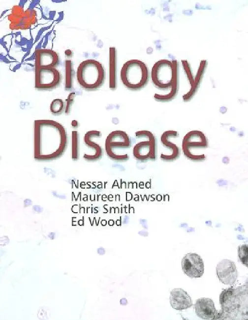 Biology of Disease by Nessar Ahmed