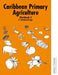 Caribbean Primary Agriculture - Workbook 4 by Ronald Ramharacksingh