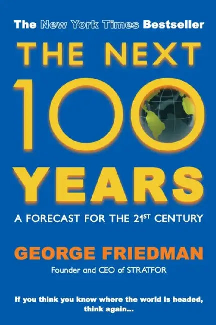 The Next 100 Years by George (Author) Friedman