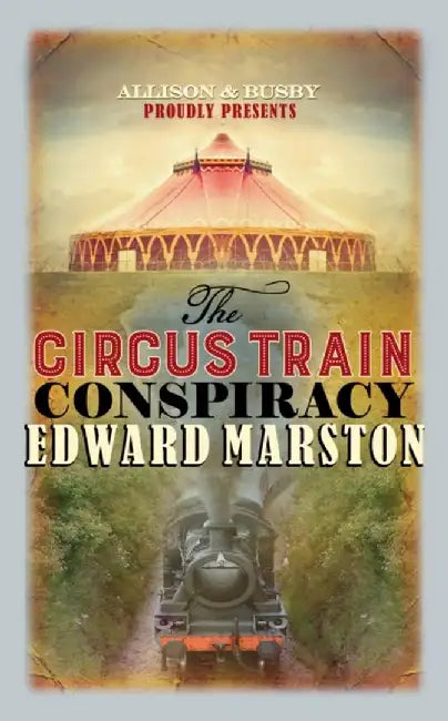 The Circus Train Conspiracy by Edward Marston