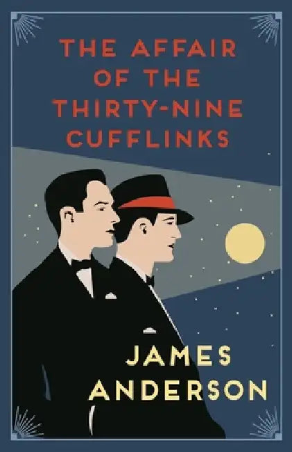 The Affair of the Thirty-Nine Cufflinks by James Anderson