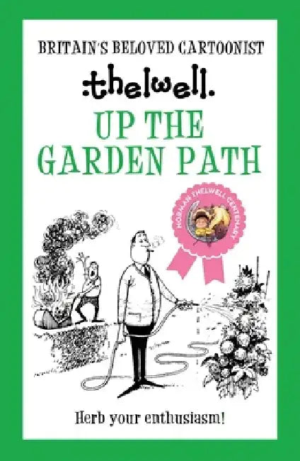 Up the Garden Path: A Witty Take on Gardening from the Legendary Cartoonist by Norman Thelwell