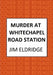 Murder at Whitechapel Road Station: The Gripping Wartime Murder Mystery by Jim Eldridge