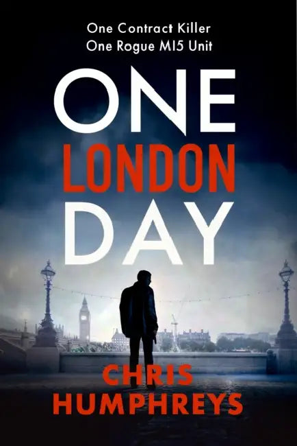 One London Day: The Riveting Thriller with a Whiplash-Inducing Mix of Espionage and Twists by Chris Humphreys