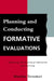 Planning and Conducting Formative Evaluations by Martin Tessmer
