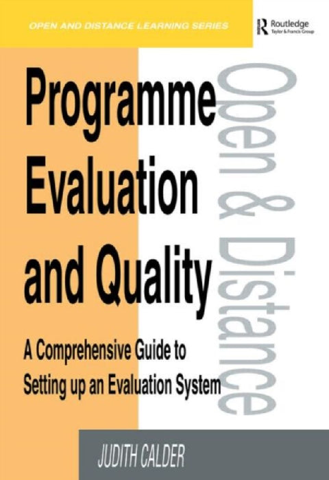 Programme Evaluation And Quality: A Comprehensive Guide to Setting Up an Evaluation System by Judith Calder
