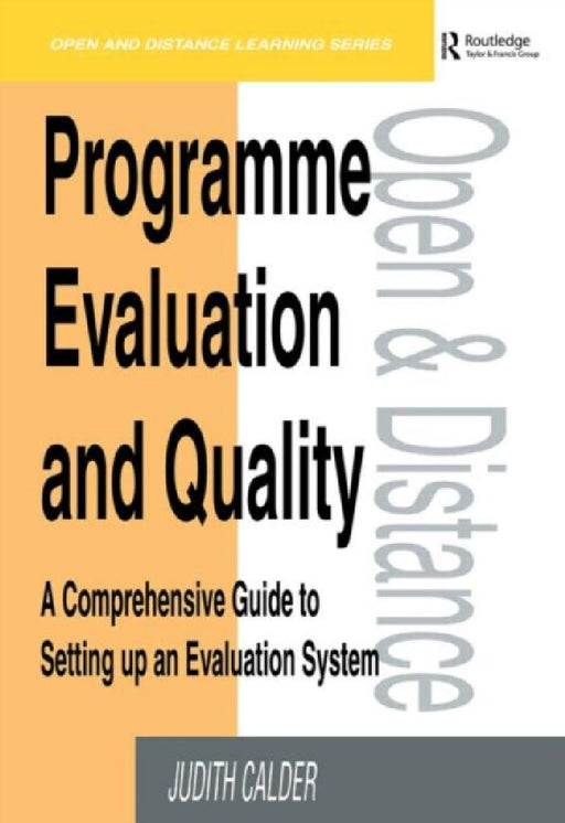 Programme Evaluation And Quality: A Comprehensive Guide to Setting Up an Evaluation System by Judith Calder