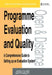 Programme Evaluation And Quality: A Comprehensive Guide to Setting Up an Evaluation System