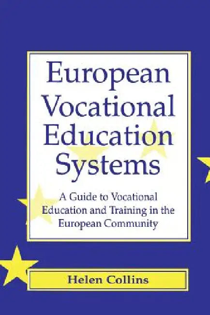 European Vocational Educational Systems by Helen Collins