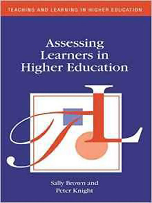 Assessing Learners In Higher Education