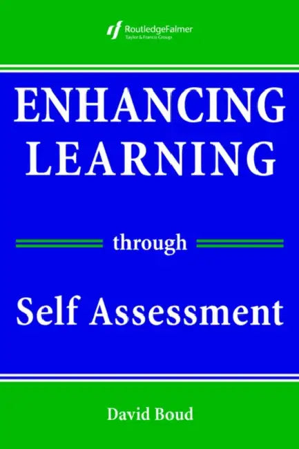 Enhancing Learning Through Self-Assessment by David Boud
