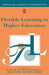 Flexible Learning In Higher Education by Arfield John, Hodgkinson Keith