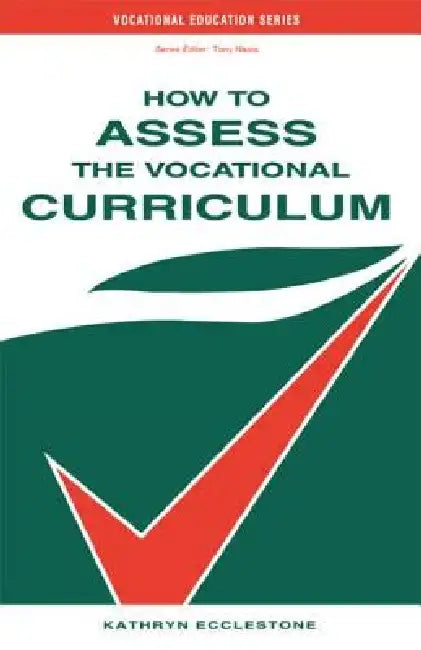 How to Assess the Vocational Curriculum by Kathryn Ecclestone