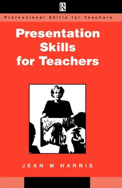Presentation Skills for Teachers by Jean Harris