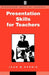 Presentation Skills for Teachers by Jean Harris
