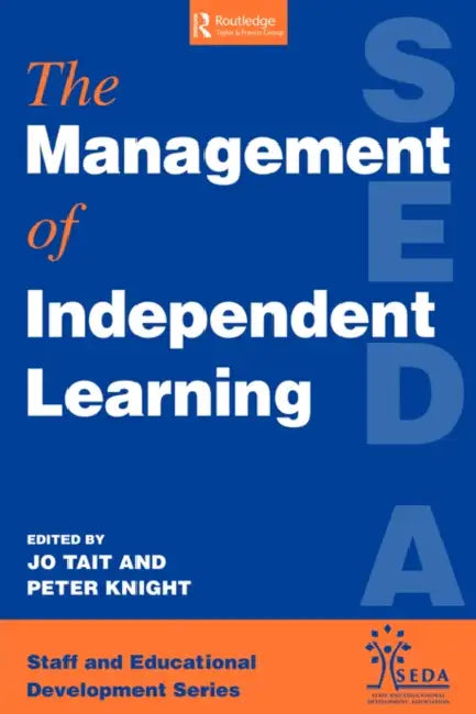 Management of Independent Learning Systems by Peter (Lecturer Knight, Jo (University of Lancaster) Tait