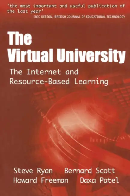 The Virtual University: The Internet and Resource-based Learning by Steve Ryan, Bernard Scott, Howard Freeman