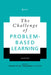 The Challenge of Problem-based Learning by David Boud