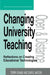 Changing University Teaching: Reflections on Creating Educational Technologies by Terry Evans