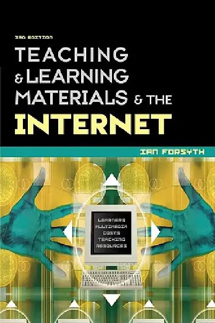 Teaching and Learning Materials and the Internet by Ian Forsyth