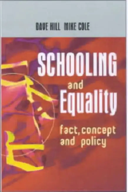 Schooling and Equality: Fact, Concept and Policy by Dave Hill, Mike Cole