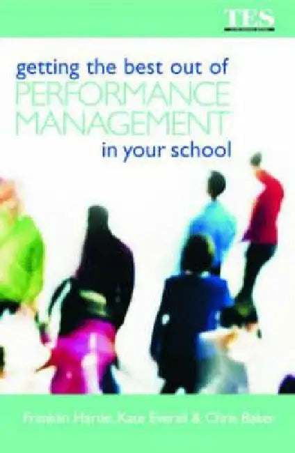 Getting the Best Out of Performance Management in Your School by Chris Baker
