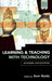 Learning and Teaching with Technology: Principles and Practices by Som Naidu
