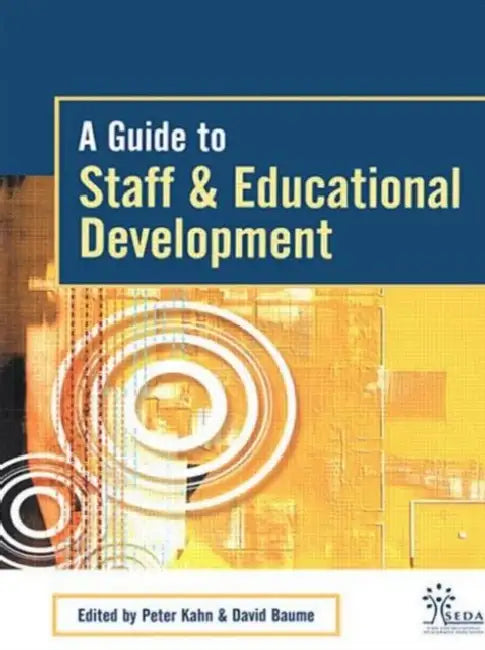 A Guide to Staff & Educational Development by David Baume, Peter Kahn