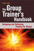 The Group Trainer's Handbook: Designing and Delivering Training for Groups by David Leigh