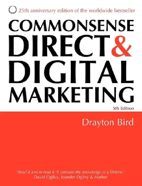 Commonsense Direct and Digital Marketing by Drayton Bird