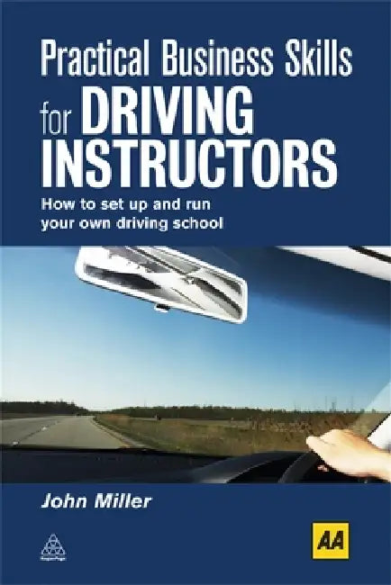 Practical Business Skills for Driving Instructors: How to Set Up and ...