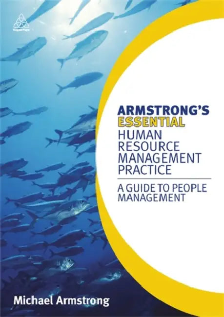 Armstrong's Essential Human Resource Management Practice: A Guide to People Management by Michael Armstrong