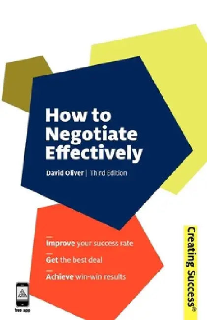 How to Negotiate Effectively by David Oliver