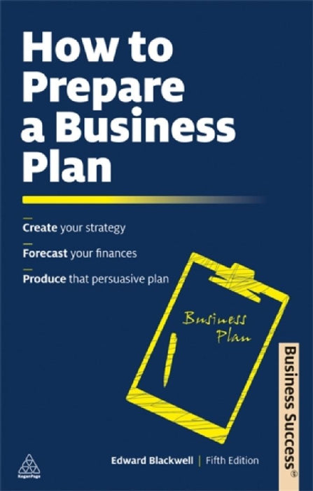 How To Prepare A Business Plan  by Edward Blackwell
