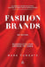 Fashion Brands: Branding Style from Armani to Zara by Mark Tungate
