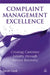 Complaint Management Excellence: Creating Customer Loyalty Through Service Recovery by Sarah Cook
